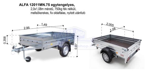 ALFA 12011MN.75 egytengelyes, 2,0x1,08m méretű, 750kg fék nélküli, mellsőkerekes fix oldalfalas nyitott utánfutó