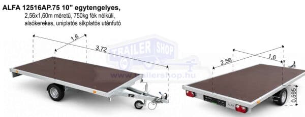 ALFA 12516AP.75 10", 2,56x1,60m méretű, 750kg egytengelyes fék nélküli alsókerekes uniplatós síkplatós utánfutó