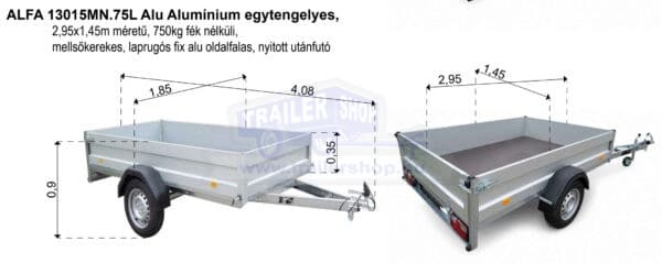 ALFA 13015MN.75L Alu Alumínium egytengelyes, 2,95x1,45m méretű, 750kg fék nélküli, mellsőkerekes laprugós fix alu oldalfalas nyitott utánfutó