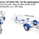 ALFA Marine 14716HG.75A Egytengelyes, 4,65(5,05)x1,58m, 750kg fék nélküli, görgős, Jet Ski, Csónakszállító, max 4,25m hajóig