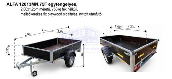 ALFA 12013MN.75F egytengelyes, 2,0x1,25m méretű, 750kg fék nélküli, mellsőkerekes fix playwood oldalfalas nyitott utánfutó