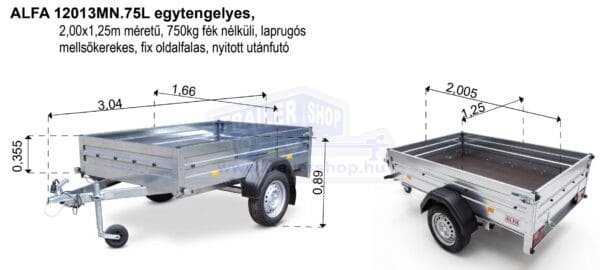 ALFA 12013MN.75L egytengelyes, 2,0x1,25m méretű, 750kg fék nélküli, mellsőkerekes fix alu oldalfalas nyitott utánfutó