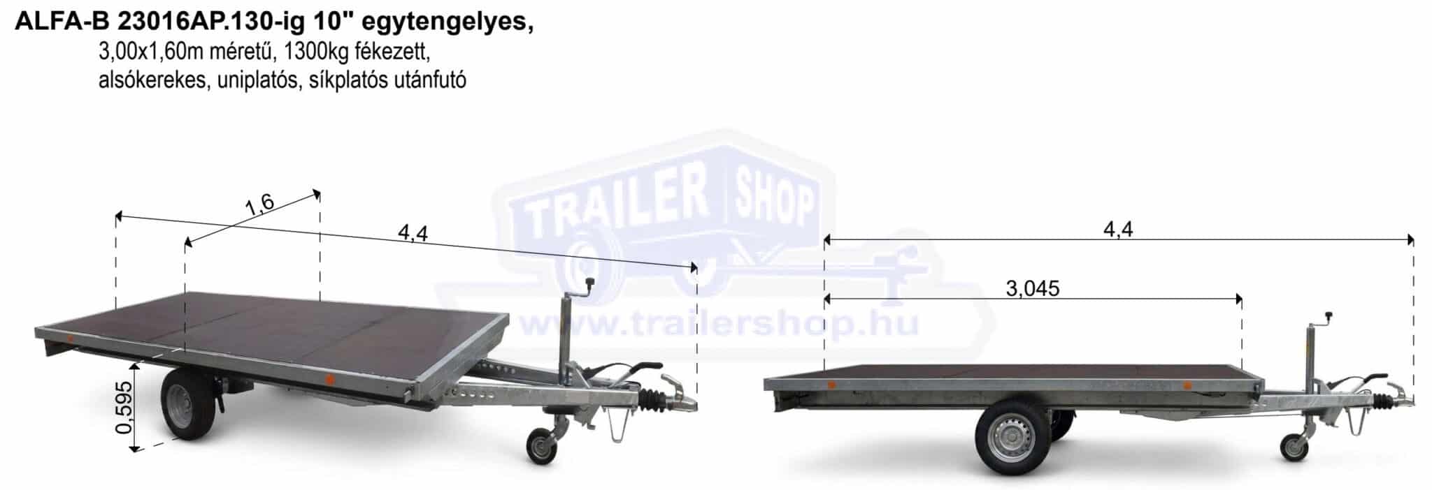 ALFA-B 23016AP.130-ig 10" egytengelyes 3,0x1,6m méretű, 1300kg fékezett alsókerekes uniplatós síkplatós utánfutó