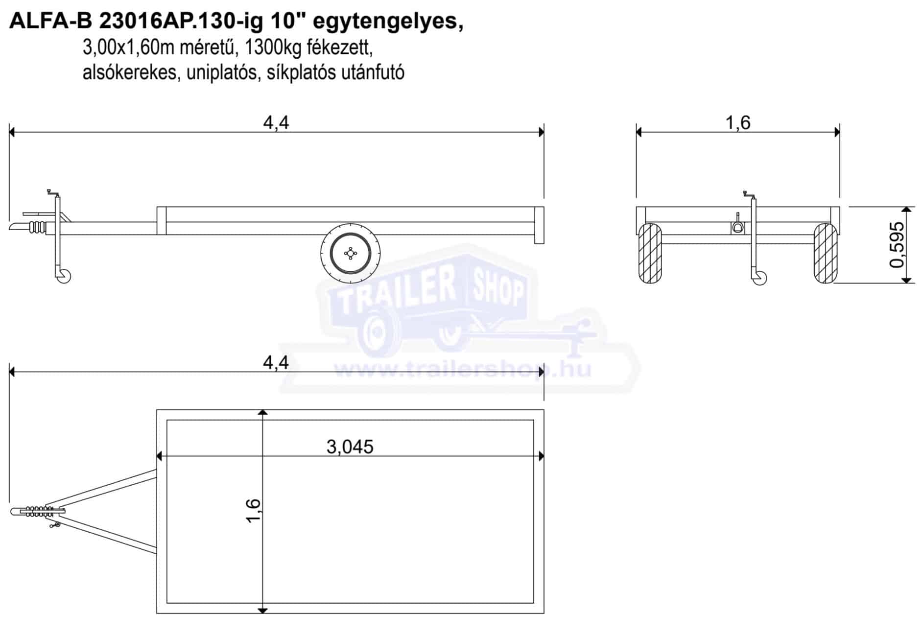 ALFA-B 23016AP.130-ig 10" egytengelyes 3,0x1,6m méretű, 1300kg fékezett alsókerekes uniplatós síkplatós utánfutó