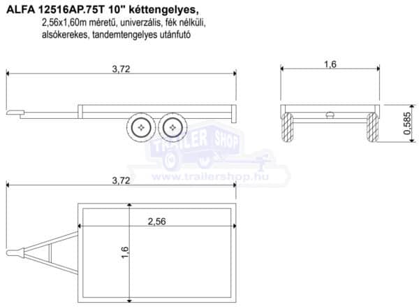 ALFA 12516AP.75T.10" univerzális, 2,56x1,6m, alsókerekes, fék nélküli, kéttengelyes, tandemtengelyes utánfutó